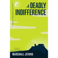 A Deadly Indifference: A Henry Spearman Mystery