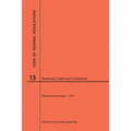 Code of Federal Regulations Title 13, Business Credit and Assistance, 2017