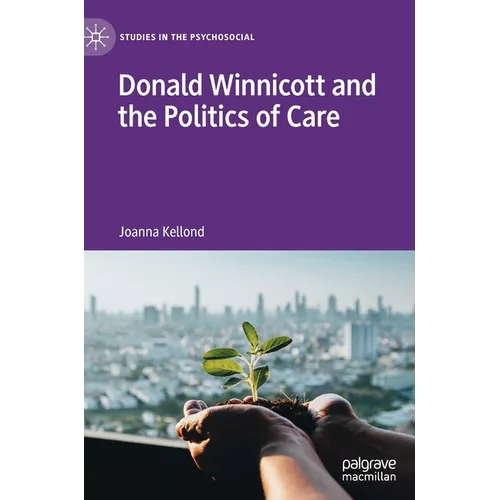 Donald Winnicott and the Politics of Care