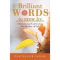 Brilliant Words to Grow By: A Devotional Celebrating the Duality of Life