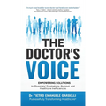 The Doctor's Voice: Empowering solutions to physicians' frustrations, burnout, and healthcare inefficiencies