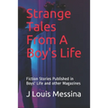Strange Tales From A Boy's Life: Fiction Stories Published in Boys' Life Magazine