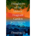 Daughters of the Flower Fragrant Garden: Two Sisters Separated by China's Civil War