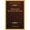 Mathematical Recreations and Essays
