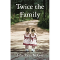 Twice the Family: A Memoir of Love, Loss, and Sisterhood
