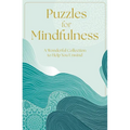 Puzzles for Mindfulness: A Wonderful Collection to Help You Unwind