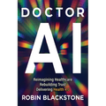 Doctor AI: Reimagining Healthcare Rebuilding Trust Delivering Health 4.0