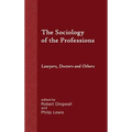 The Sociology of the Professions: Lawyers, Doctors and Others