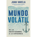 Mundo Volátil: de la Incertidumbre a la Esperanza
