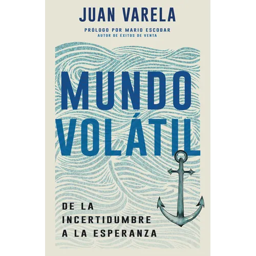 Mundo Volátil: de la Incertidumbre a la Esperanza