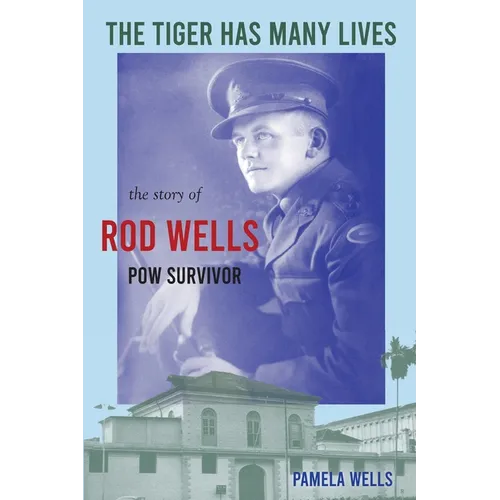 The Tiger has Many Lives: The Story of Rod Wells
