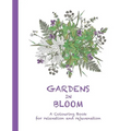 Gardens in Bloom: A Colouring Book for Relaxation and Rejuvenation