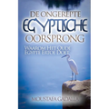 De Ongerepte Egyptische Oorsprong: Waarom Het Oude Egypte Ertoe Doet