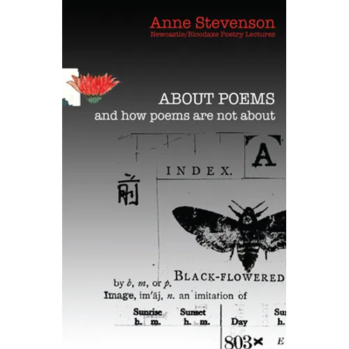 About Poems and How Poems Are Not about: Newcastle/Bloodaxe Poetry Lectures