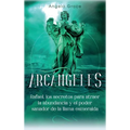 Arcángeles: Rafael, los secretos para atraer la abundancia y el poder sanador de la llama esmeralda