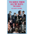 To Serve Them All My Days: The Series
