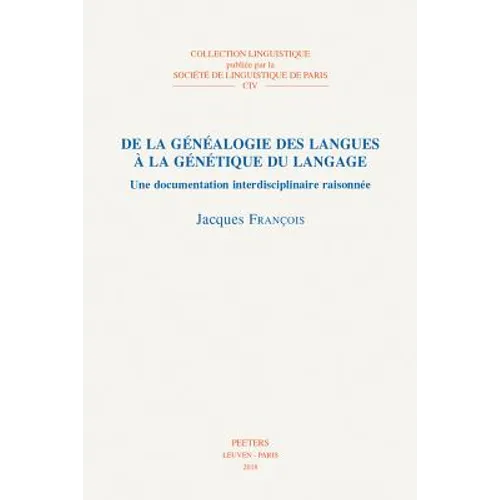 de la Genealogie Des Langues a la Genetique Du Langage: Une Documentation Interdisciplinaire Raisonnee