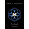 Física de la Correspondencia: Totalidad