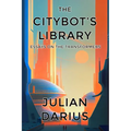 The Citybot's Library: Essays on the Transformers