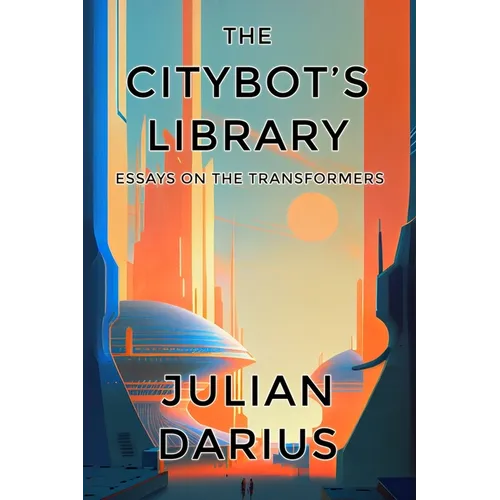 The Citybot's Library: Essays on the Transformers