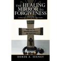 The Healing Mirror to Forgiveness: Looking at Yourself Through the Images of Others