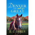 Denver the (not so) Great