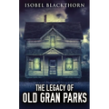 The Legacy Of Old Gran Parks