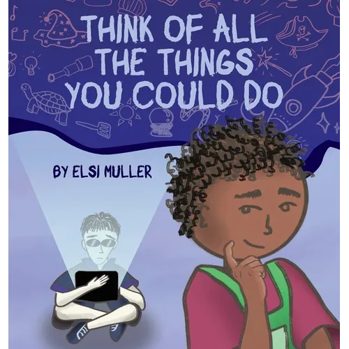 Think of All the Things You Could Do