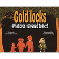 Goldilocks What Ever Happened To Her?