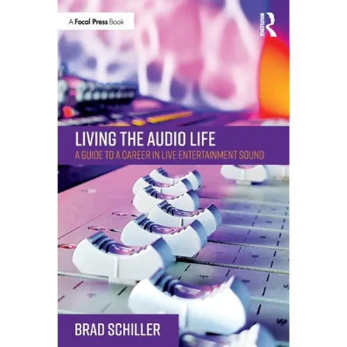 Living the Audio Life: A Guide to a Career in Live Entertainment Sound
