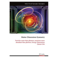 Matter-Dimensions Symmetry: Particles easier than photons, neutrinos more abundant than photons, Energy-Dimensions Quasar-Jets