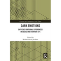 Dark Emotions: Difficult Emotional Experiences in Social and Everyday Life