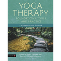 Yoga Therapy Foundations, Tools, and Practice: A Comprehensive Textbook