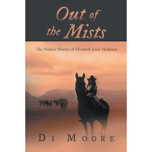 Out of the Mists: The Hidden History of Elizabeth Jessie Hickman