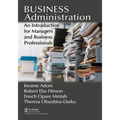 Business Administration: An Introduction for Managers and Business Professionals