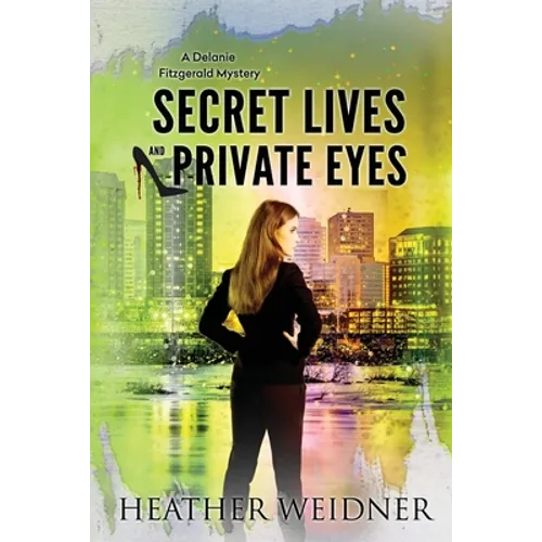 Secret Lives and Private Eyes: The Delanie Fitzgerald Mysteries