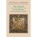 The School of Libanius in Late Antique Antioch