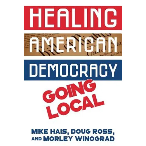 Healing American Democracy: Going Local