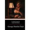 Comfort Found in Good Old Books