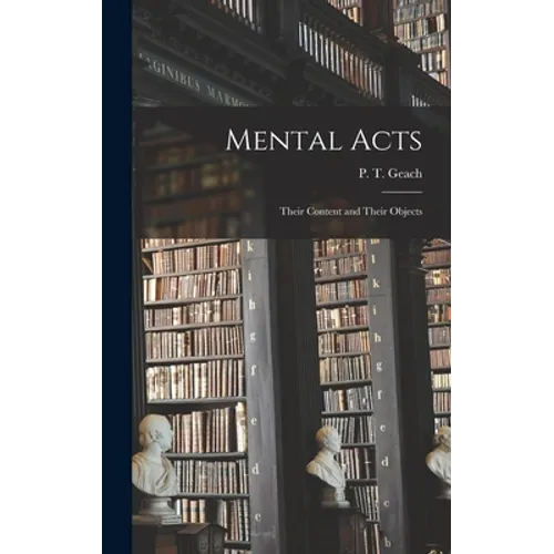 Mental Acts: Their Content and Their Objects