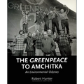 The Greenpeace to Amchitka: An Environmental Odyssey