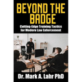 Beyond the Badge: Cutting Edge Training Tactics for Modern Law Enforcement
