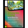 Educación Inicial y territorio: El desafío de unas escuelas infantiles integradas en su entorno