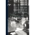 On the Sociology of Medicine