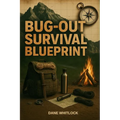 Bug-Out Survival Blueprint