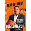 Bracketology: March Madness, College Basketball, and the Creation of a National Obsession