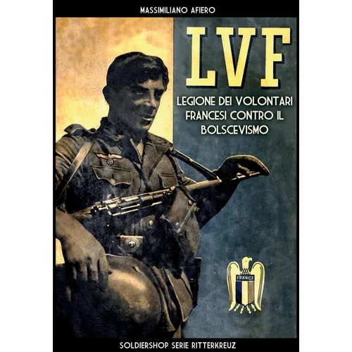 Lvf: Legione dei volontari francesi contro il bolscevismo