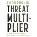Threat Multiplier: Climate, Military Leadership, and the Fight for Global Security