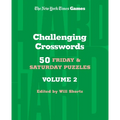 New York Times Games Challenging Crosswords Volume 2: 50 Friday and Saturday Puzzles