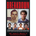 Breakdown: A Criminal Analysis of Lee Harvey Oswald and Sirhan Sirhan Along with O.J. Simpson, the Hillside Strangler, Ted Kaczynski, Luigi Mangione a